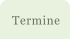 Termine